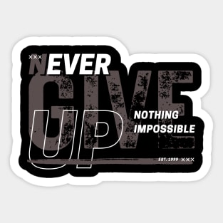 NEVER GIVE UP Sticker